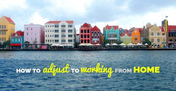 How To Adjust To Working From Home